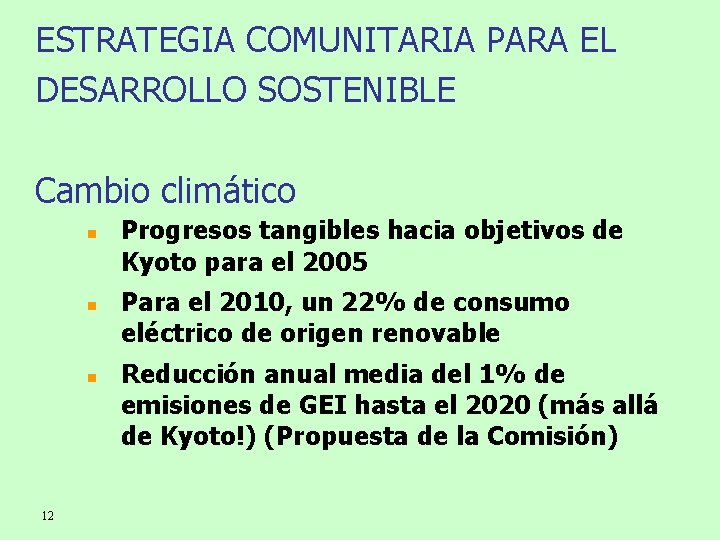 ESTRATEGIA COMUNITARIA PARA EL DESARROLLO SOSTENIBLE Cambio climático n n n 12 Progresos tangibles