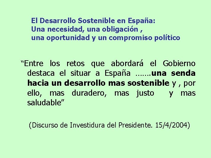 El Desarrollo Sostenible en España: Una necesidad, una obligación , una oportunidad y un