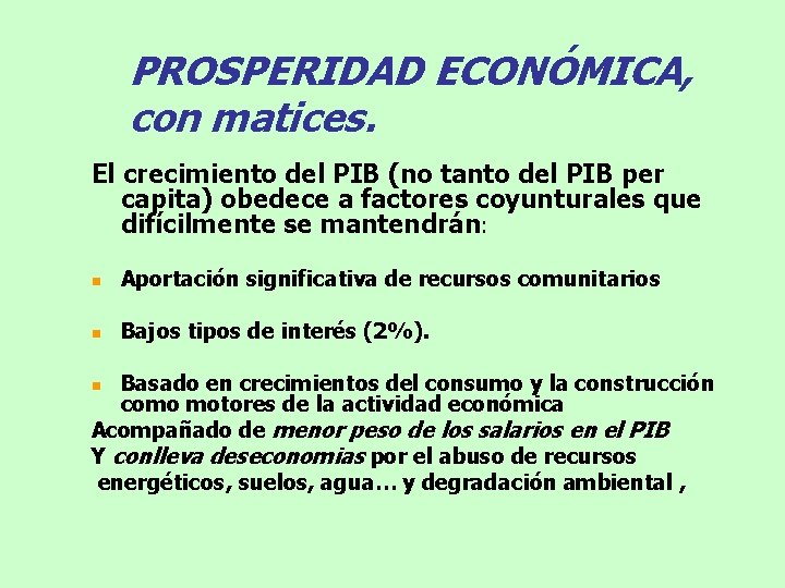 PROSPERIDAD ECONÓMICA, con matices. El crecimiento del PIB (no tanto del PIB per capita)