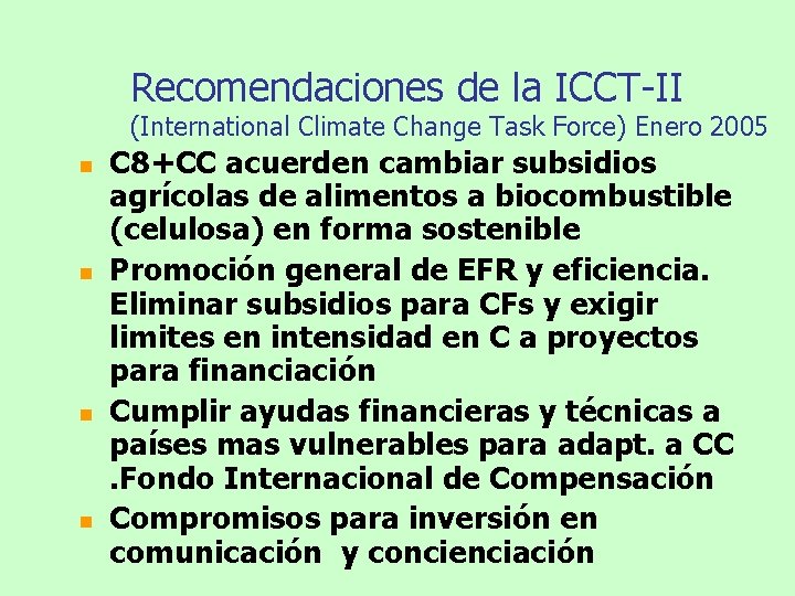 Recomendaciones de la ICCT-II (International Climate Change Task Force) Enero 2005 n n C