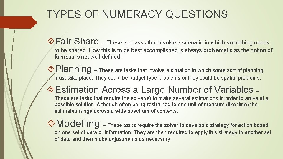 TYPES OF NUMERACY QUESTIONS Fair Share – These are tasks that involve a scenario