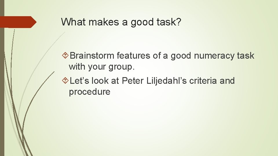 What makes a good task? Brainstorm features of a good numeracy task with your