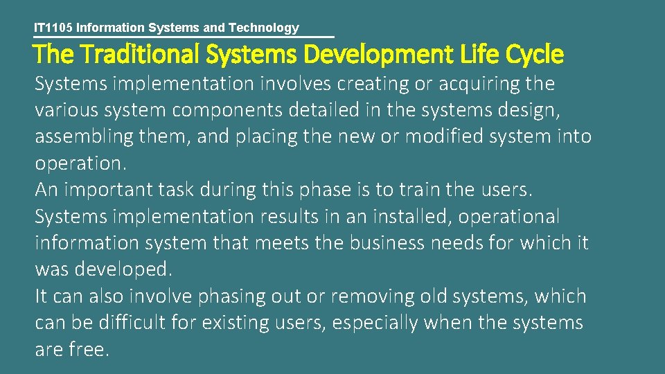 IT 1105 Information Systems and Technology The Traditional Systems Development Life Cycle Systems implementation