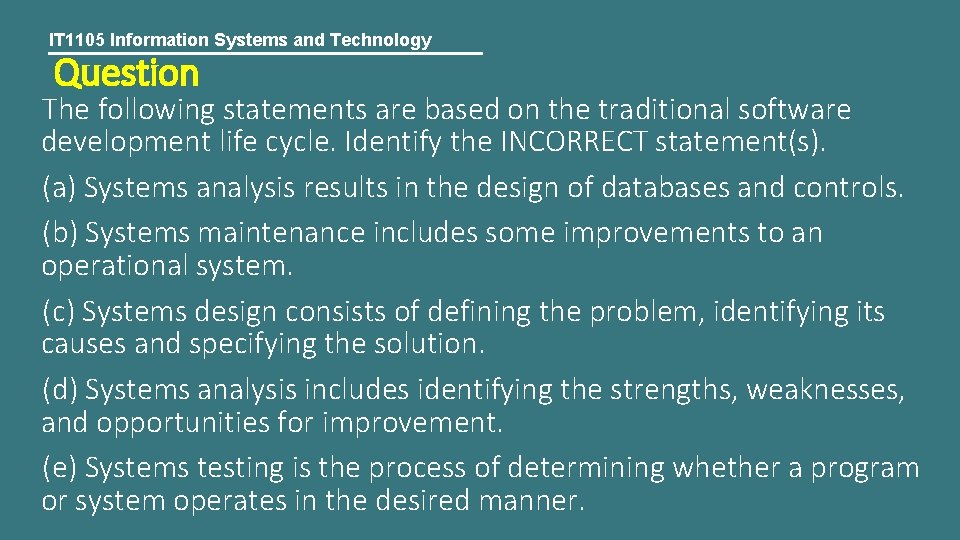 IT 1105 Information Systems and Technology Question The following statements are based on the