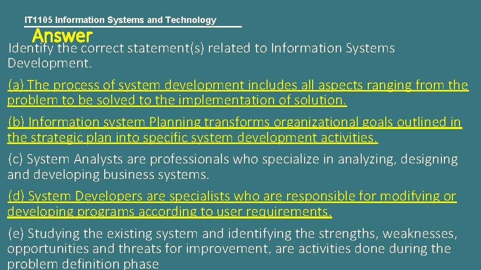 IT 1105 Information Systems and Technology Answer Identify the correct statement(s) related to Information