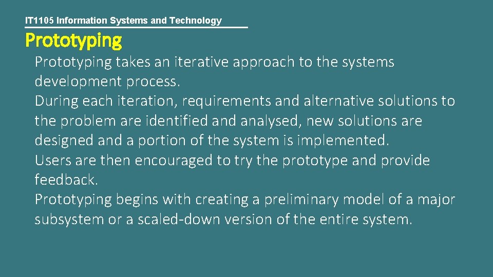 IT 1105 Information Systems and Technology Prototyping takes an iterative approach to the systems