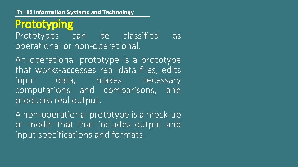 IT 1105 Information Systems and Technology Prototyping Prototypes can be classified as operational or