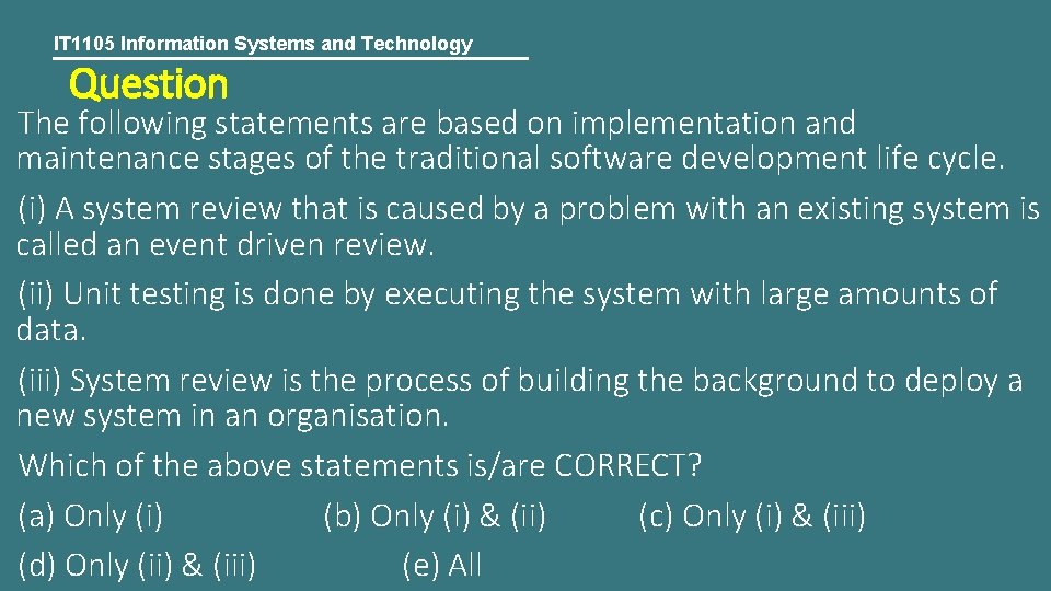IT 1105 Information Systems and Technology Question The following statements are based on implementation