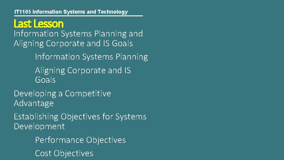 IT 1105 Information Systems and Technology Last Lesson Information Systems Planning and Aligning Corporate