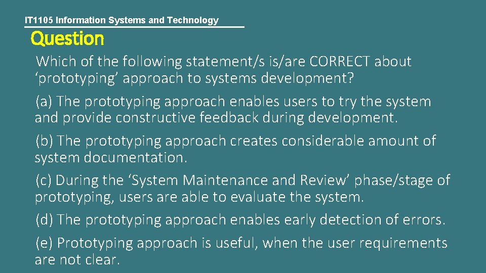 IT 1105 Information Systems and Technology Question Which of the following statement/s is/are CORRECT