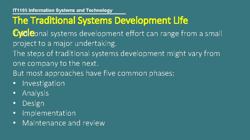 IT 1105 Information Systems and Technology The Traditional Systems Development Life Cycle Traditional systems