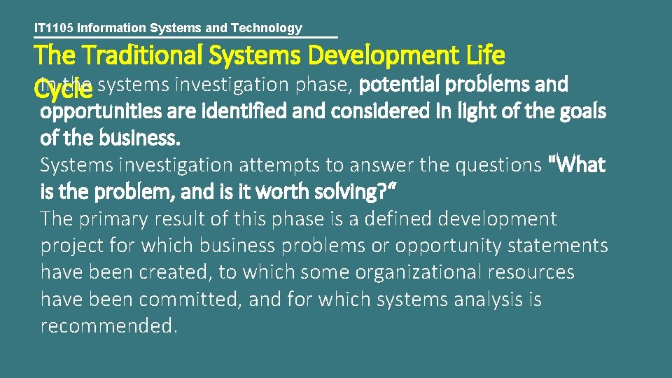 IT 1105 Information Systems and Technology The Traditional Systems Development Life In the systems