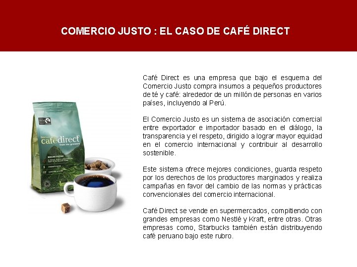 COMERCIO JUSTO : EL CASO DE CAFÉ DIRECT Café Direct es una empresa que