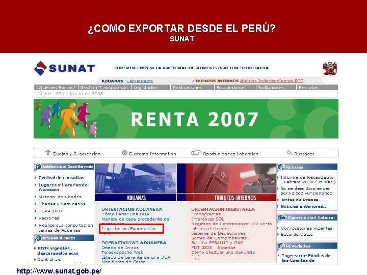 ¿COMO EXPORTAR DESDE EL PERÚ? SUNAT http: //www. sunat. gob. pe/ 