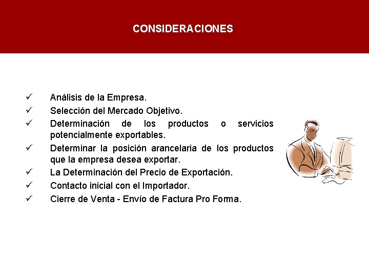 CONSIDERACIONES ü ü ü ü Análisis de la Empresa. Selección del Mercado Objetivo. Determinación