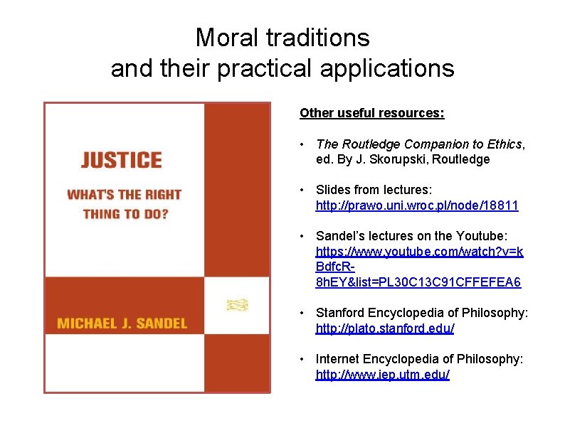 Moral traditions and their practical applications Other useful resources: • The Routledge Companion to