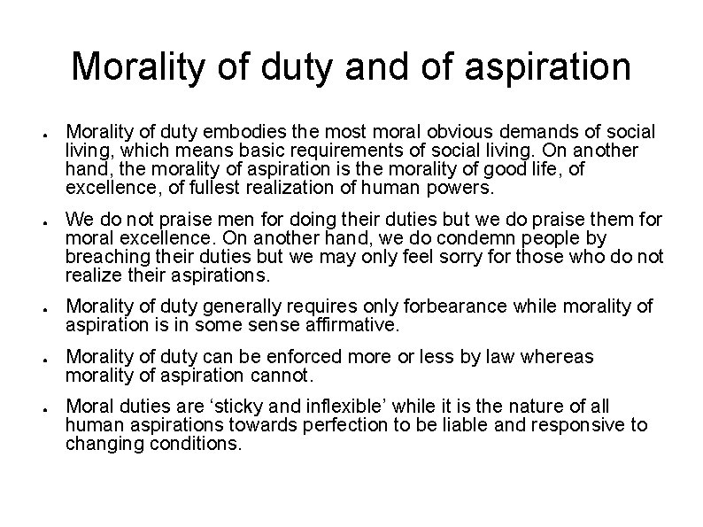 Morality of duty and of aspiration ● ● ● Morality of duty embodies the