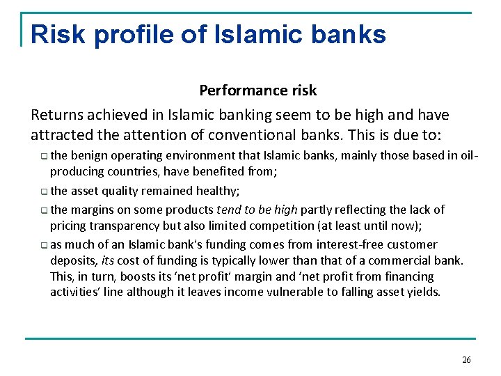 Risk profile of Islamic banks Performance risk Returns achieved in Islamic banking seem to