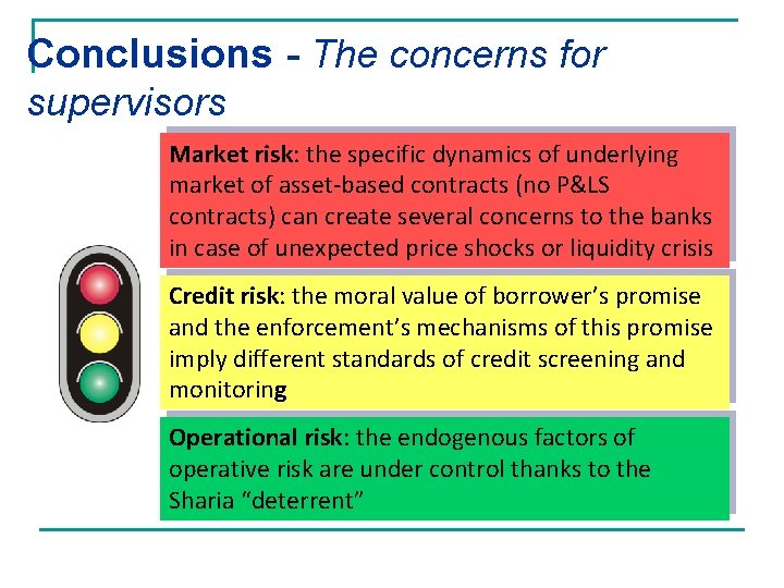 Conclusions - The concerns for supervisors Market risk: the specific dynamics of underlying market
