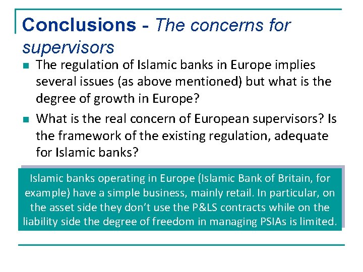 Conclusions - The concerns for supervisors n n The regulation of Islamic banks in