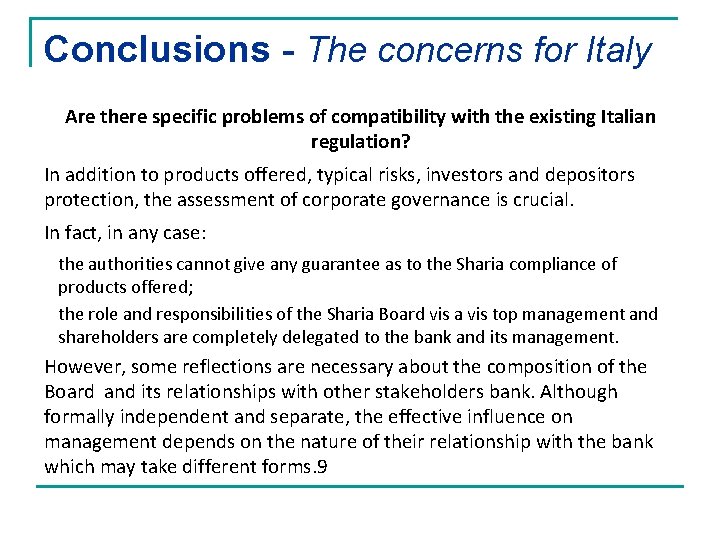 Conclusions - The concerns for Italy Are there specific problems of compatibility with the