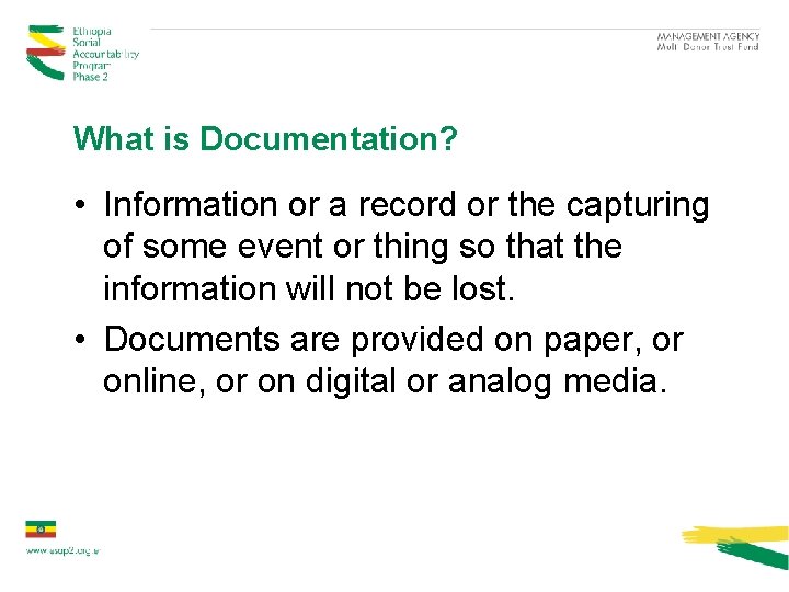 What is Documentation? • Information or a record or the capturing of some event