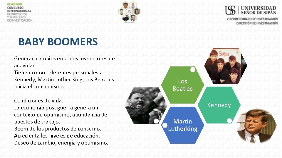 BABY BOOMERS Generan cambios en todos los sectores de actividad. Tienen como referentes personales