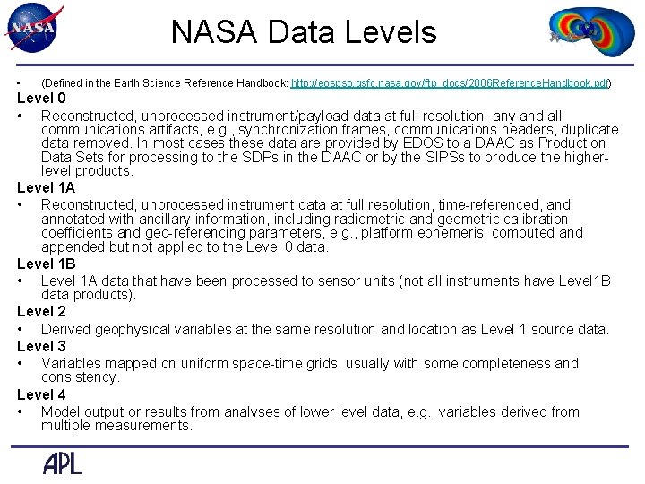 NASA Data Levels • (Defined in the Earth Science Reference Handbook: http: //eospso. gsfc.