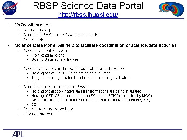 RBSP Science Data Portal http: //rbsp. jhuapl. edu/ • Vx. Os will provide –