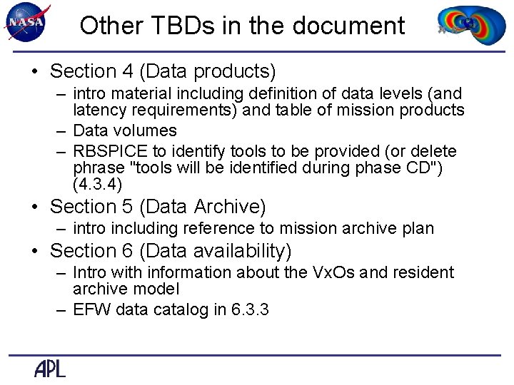 Other TBDs in the document • Section 4 (Data products) – intro material including