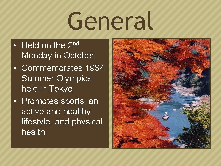 General • Held on the 2 nd Monday in October. • Commemorates 1964 Summer