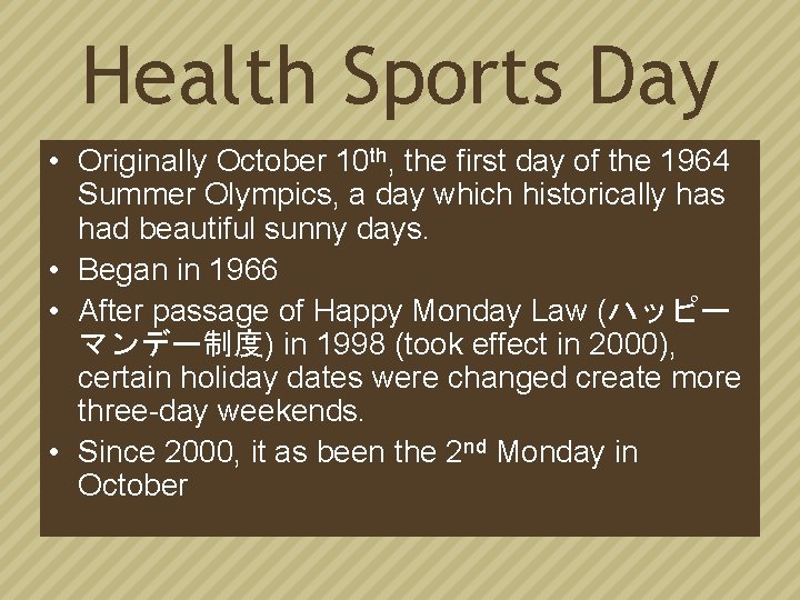 Health Sports Day • Originally October 10 th, the first day of the 1964