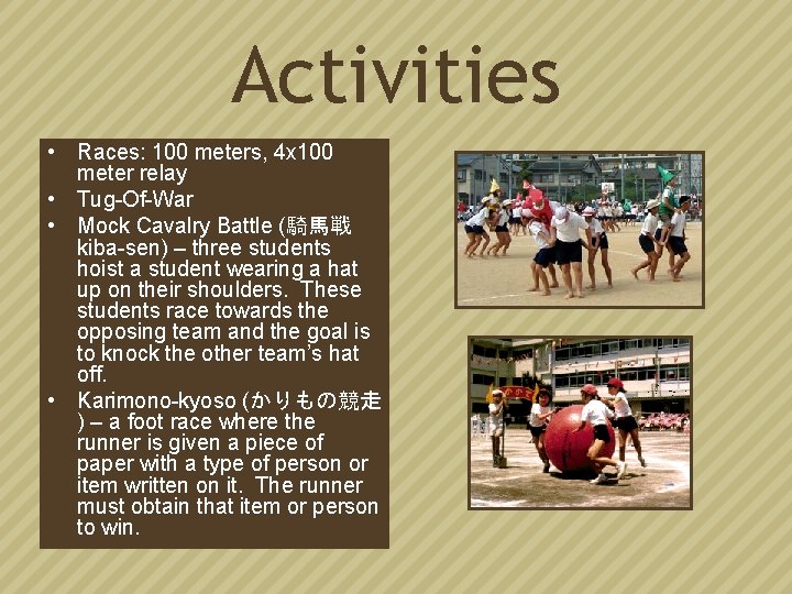 Activities • Races: 100 meters, 4 x 100 meter relay • Tug-Of-War • Mock
