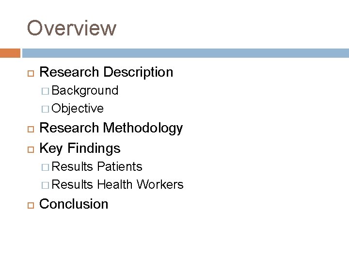 Overview Research Description � Background � Objective Research Methodology Key Findings � Results Patients