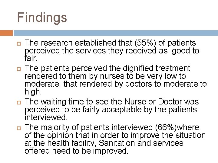 Findings The research established that (55%) of patients perceived the services they received as