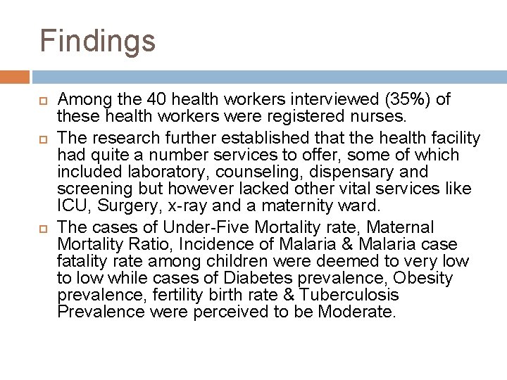 Findings Among the 40 health workers interviewed (35%) of these health workers were registered