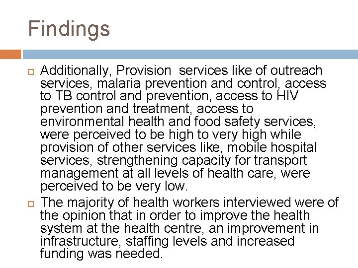 Findings Additionally, Provision services like of outreach services, malaria prevention and control, access to