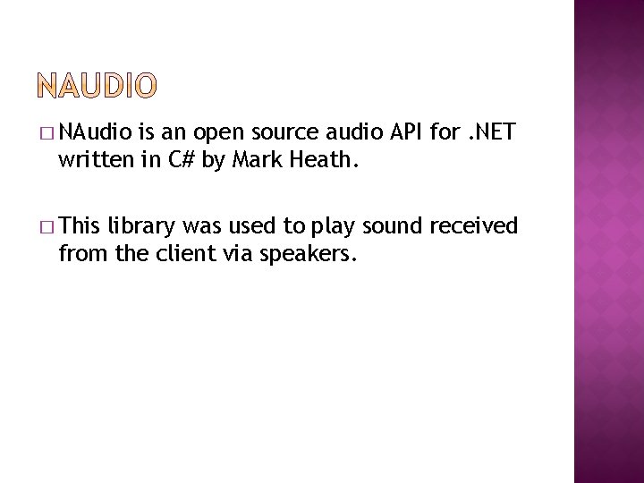 � NAudio is an open source audio API for. NET written in C# by