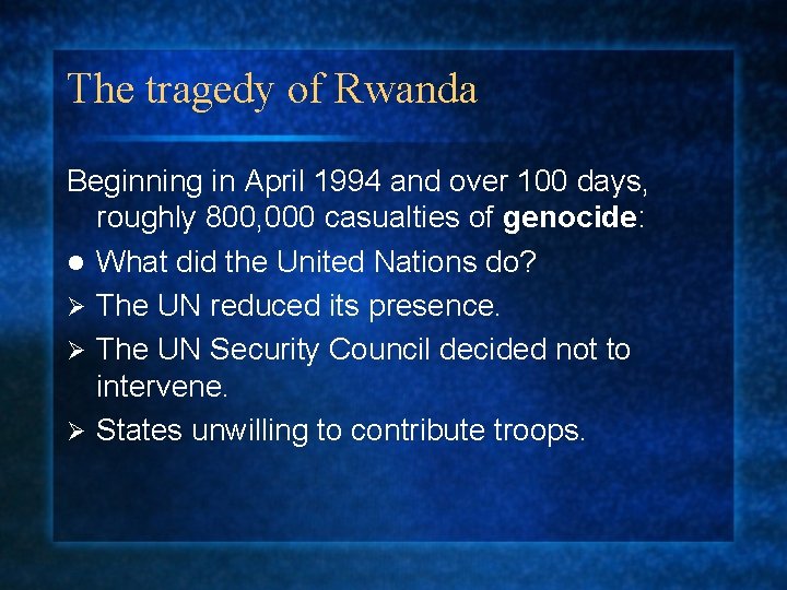The tragedy of Rwanda Beginning in April 1994 and over 100 days, roughly 800,