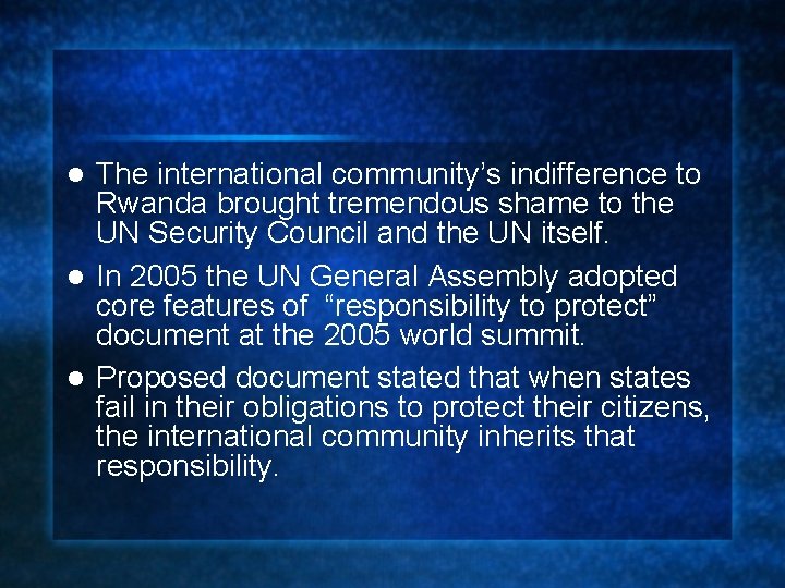 The international community’s indifference to Rwanda brought tremendous shame to the UN Security Council