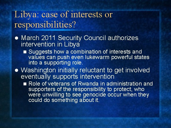 Libya: case of interests or responsibilities? l March 2011 Security Council authorizes intervention in