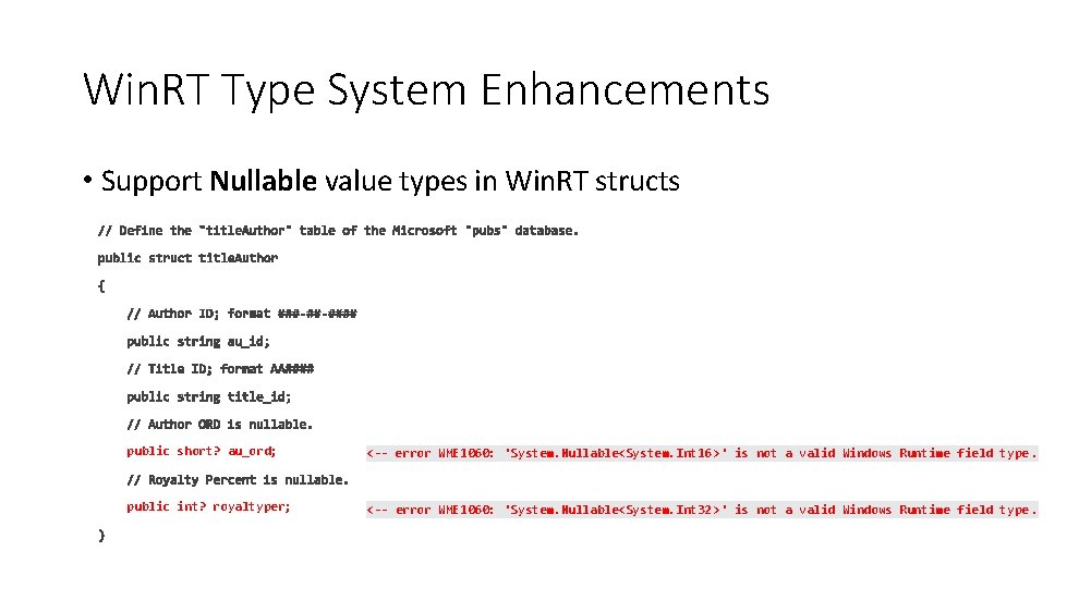 Win. RT Type System Enhancements • Support Nullable value types in Win. RT structs