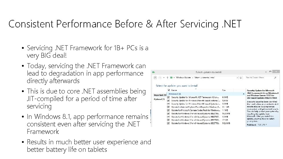 Consistent Performance Before & After Servicing. NET • Servicing. NET Framework for 1 B+