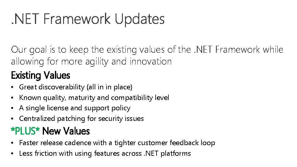 Our goal is to keep the existing values of the. NET Framework while allowing