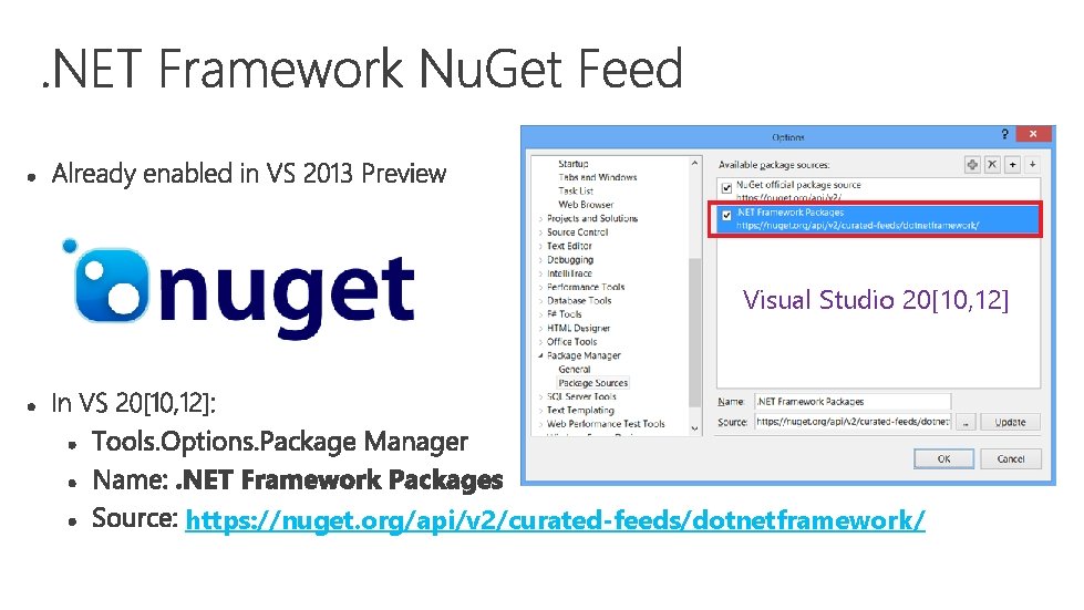 Visual Studio 20[10, 12] https: //nuget. org/api/v 2/curated-feeds/dotnetframework/ 