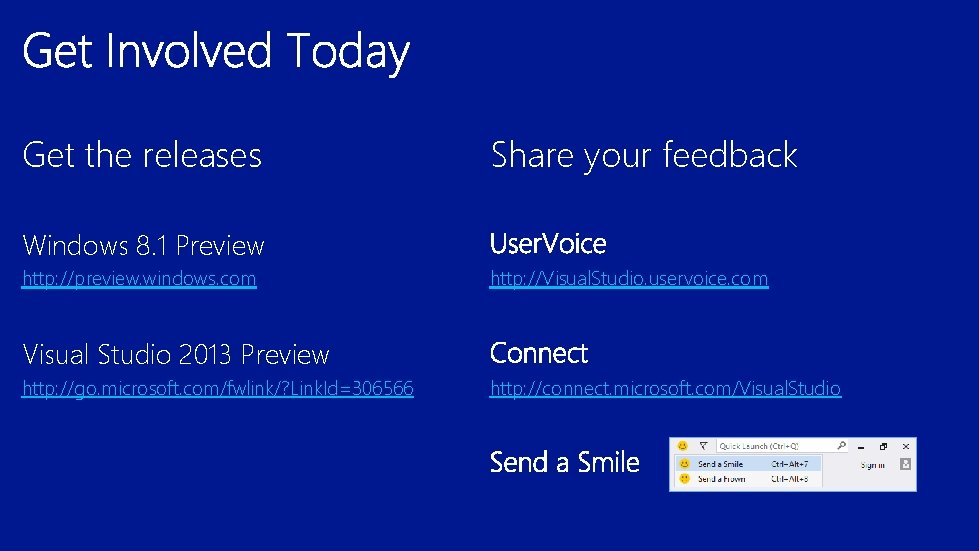 Get the releases Share your feedback Windows 8. 1 Preview http: //preview. windows. com