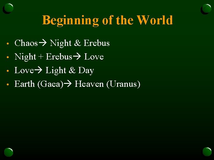 Beginning of the World • • Chaos Night & Erebus Night + Erebus Love