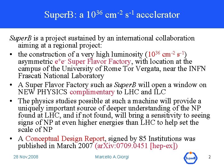 Super. B: a 1036 cm-2 s-1 accelerator Super. B is a project sustained by