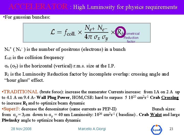 ACCELERATOR : High Luminosity for physics requirements • For gaussian bunches: geometrical Reduction factor