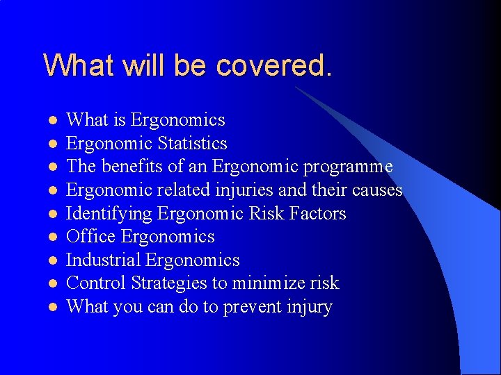 What will be covered. l l l l l What is Ergonomic Statistics The